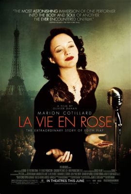 El Musical de Marion Cotillard La Vie en Rose ¡Una Odisea de Pasión y Melodías!